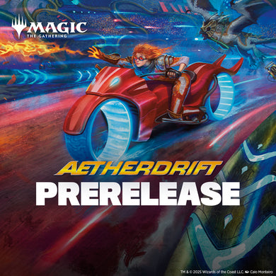 MTG - Aetherdrift - Prerelease Event (Friday February 7th, 2024 @630PM)